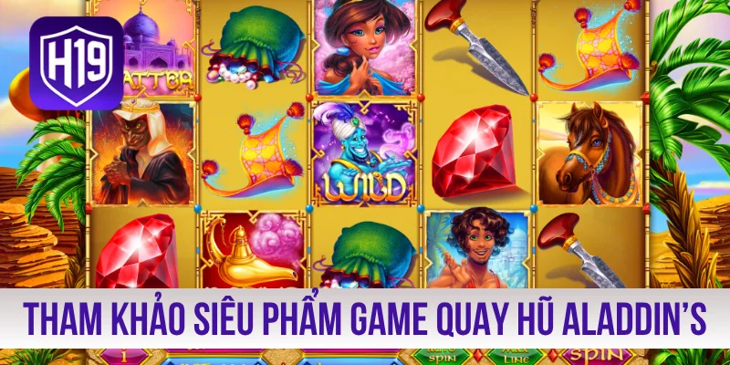 Tham khảo siêu phẩm game quay hũ Aladdin’s Lamp